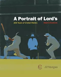 A Portrait of Lords: 200 Years of Cricket History