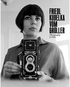 Friedl Kubelka vom Groller: Photography & Film