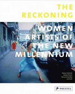 The Reckoning: Women Artists of the New Millennium