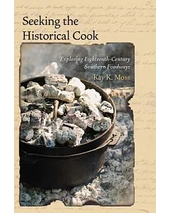 Seeking the Historical Cook: Exploring Eighteenth-Century Southern Foodways