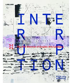 Interruption: The 30th Biennial of Graphic Arts Ljubljana