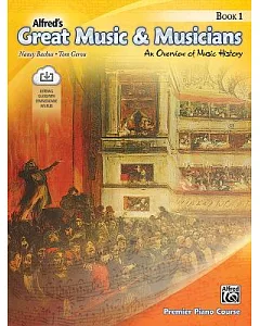 Alfred’s Great Music & Musicians, Book 1: An Overview of Music History