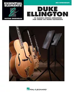 Duke ellington - Essential Elements Guitar Ensembles: Mid-Intermediate Level