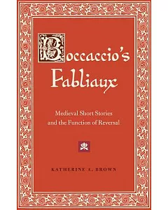 Boccaccio’s Fabliaux: Medieval Short Stories and the Function of Reversal