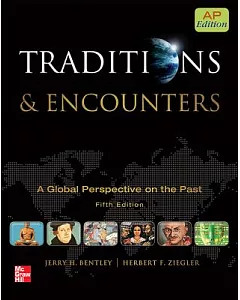 Traditions & Encounters: A Global Perspective on the Past: AP Edition