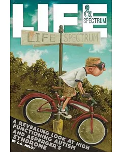 Life & Spectrum: A Revealing Look at High Functioning Autism and Asperger’s Syndrome
