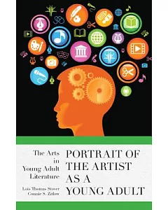 Portrait of the Artist As a Young Adult: The Arts in Young Adult Literature