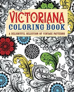 Victoriana Adult Coloring Book: A Delightful Selection of Vintage Patterns
