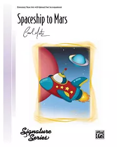 Spaceship to Mars: Early Elementary Piano Solo with Optional Duet Accompaniment