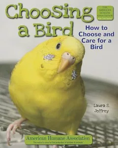 Choosing a Bird: How to Choose and Care for a Bird