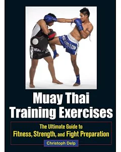 Muay Thai Training Exercises: The Ultimate Guide to Fitness, Strength, and Fight Preparation