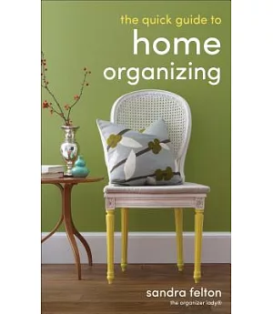 The Quick Guide to Home Organizing