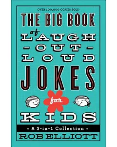 THe Big Book of LaugH-Out-Loud Jokes for Kids: A 3-in-1 Collection