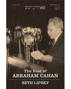 The Rise of Abraham Cahan