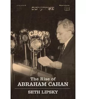 The Rise of Abraham Cahan