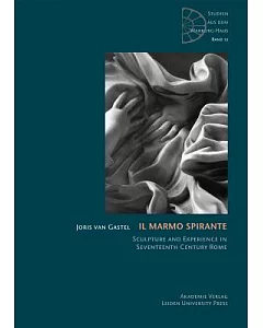 Il Marmo Spirante: Sculpture and Experience in Seventeenth-Century Rome