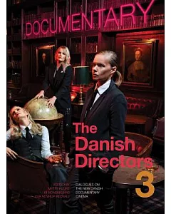 The Danish Directors 3: Dialogues on New Danish Documentary Cinema