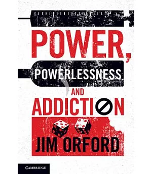 Power, Powerlessness and Addiction