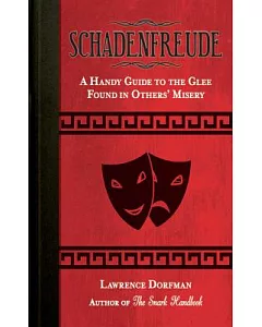 Schadenfreude: A Handy Guide to the Glee Found in Others’ Misery
