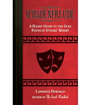 Schadenfreude: A Handy Guide to the Glee Found in Others’ Misery