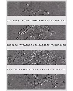 The Brecht Yearbook / Das Brecht-jahrbuch: Distant And Proximity