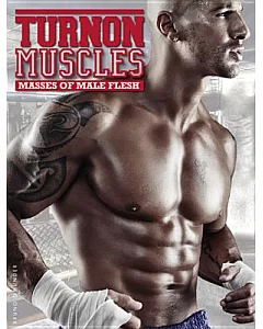 Turnon Muscles Masses of Male Flesh: Masses of Male Flesh
