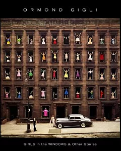 Ormond gigli: Girls in the Windows And Other Stories