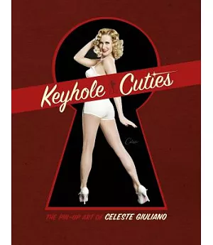 Keyhole Cuties: The Pin-up Art of Celeste Giuliano