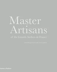 Master Artisans of the Grands Ateliers de France