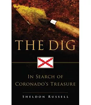 The Dig: In Search of Coronado’s Treasure