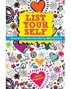 List Your Self: Discover Your Own True Self by Making Lists