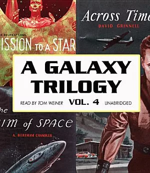 A Galaxy Trilogy: Across Time / Mission to a Star / The Rim of Space