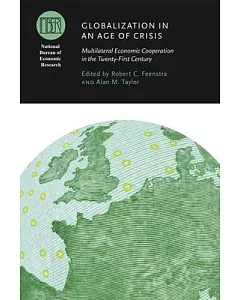 Globalization in an Age of Crisis: Multilateral Economic Cooperation in the Twenty-First Century