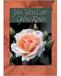 Yes, You Can Grow Roses