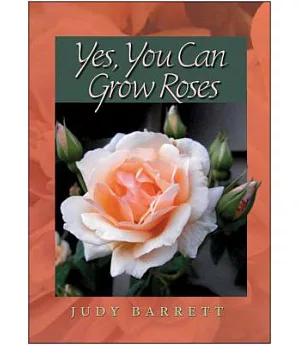 Yes, You Can Grow Roses