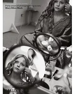 Seen Behind the Scene / Forty Years of Photographing on Set / mary ellen Mark