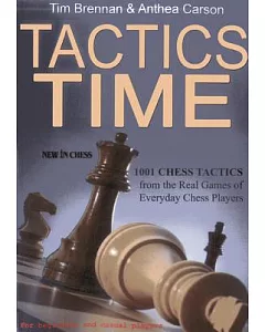 Tactics Time!: 1001 Chess Tactics from the Games of Everyday Chess Players