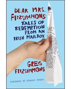 Dear Mrs. fitzsimmons: Tales of Redemption from an Irish Mailbox