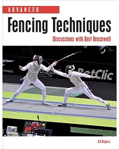 Advanced Fencing Techniques: Discussions With Bert Bracewell