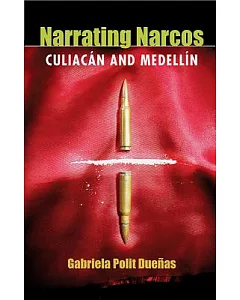 Narrating Narcos: Culiacan and Medellin