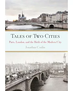 Tales of Two Cities: Paris, London, and the Birth of the Modern City