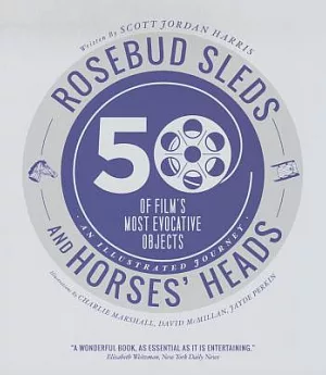 Rosebud Sleds and Horses’ Heads: 50 of Film’s Most Evocative Objects