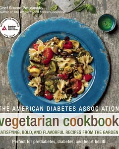 The American Diabetes Association Vegetarian Cookbook: Satisfying, Bold, and Flavorful Recipes from the Garden