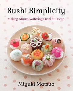 Sushi Simplicity: Making Mouth-Watering Sushi at Home