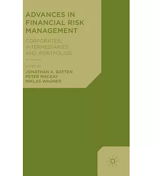 Advances in Financial Risk Management: Corporates, Intermediaries and Portfolios