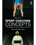 Sport Coaching Concepts: A Framework for Coaching Practice