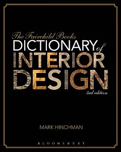 The Fairchild Books Dictionary of Interior Design