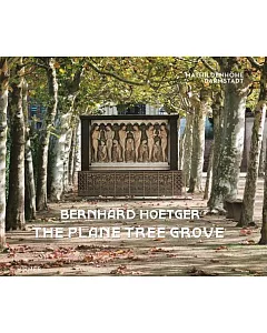 Bernhard Hoetger der platanenhain / The Plane Tree Grove: Ein gesamkunstwerk auf der mathildenhohe darmstadt / A Total Artwork o