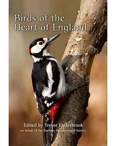 Birds of Heart of England: A 60-Year Study of Birds in the Banbury Area, Covering North Oxfordshire, South Northamptonshire and