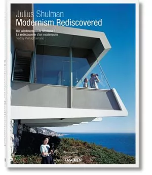 Julius Shulman: Modernism Rediscovered / Die Wiederentdeckte Moderne / La Redecouverte D’un Modernisme